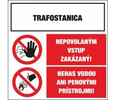 T328 Trafostanica/Nepovol vstup zakázaný!/Nehas vodou/ samolepka/plast 131x195 mm